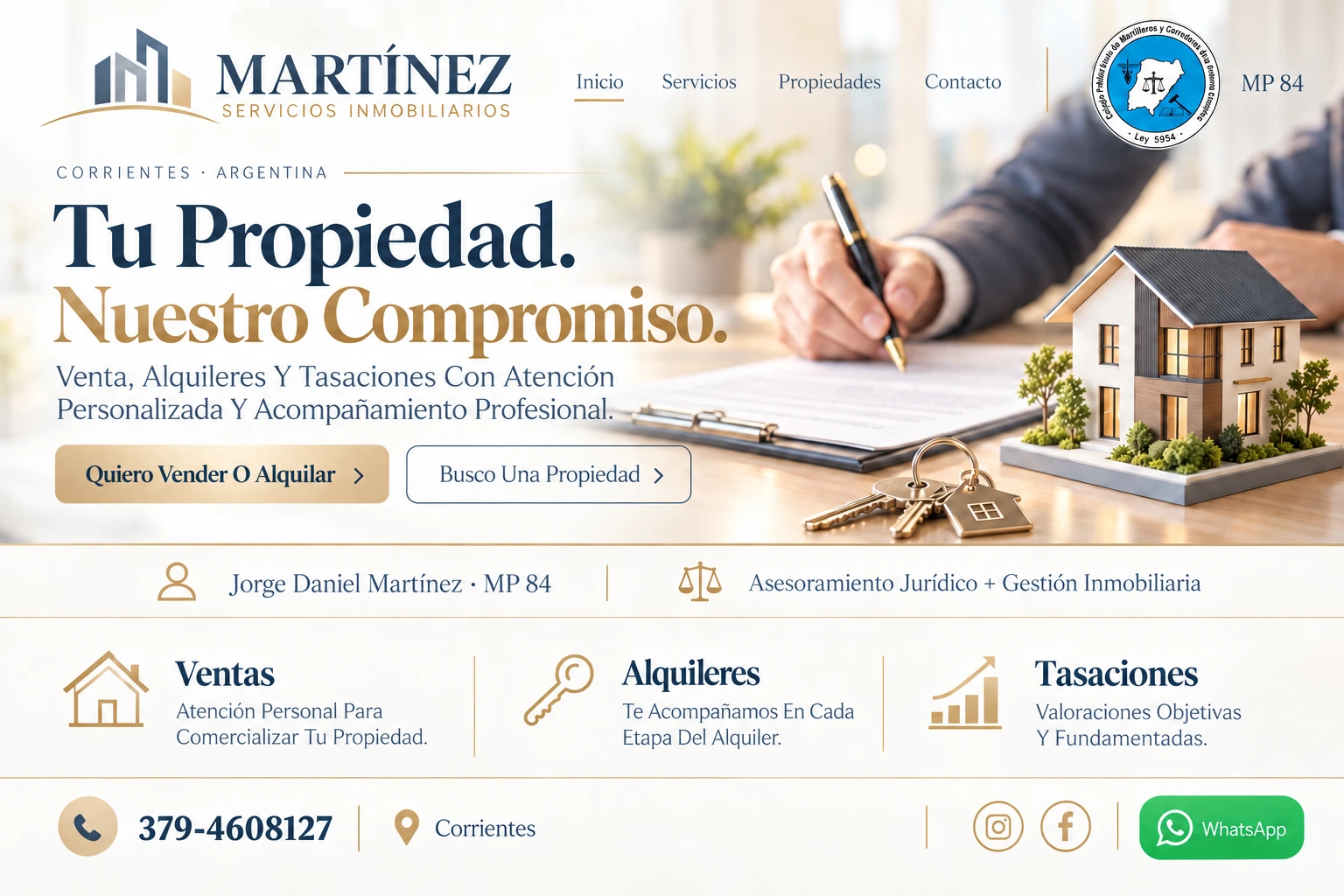 Martínez Servicios Inmobiliarios. Tu propiedad. Nuestro compromiso. Venta, alquileres y tasaciones en Corrientes. Jorge Daniel Martínez, MP 84. Contacto 379-4608127.